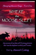 Where the Moose Slept