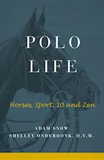 Polo Life : Horses, Sport, 10 and Zen