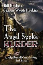 The Angel Spoke Murder: A Judge Rosswell Carew Mystery - Book Seven 