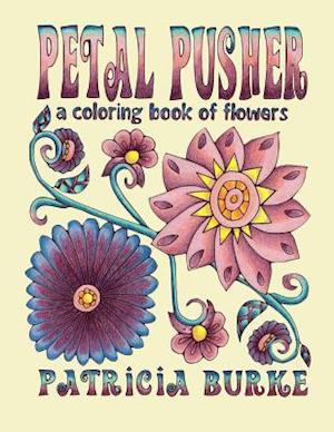 Petal Pusher: a Coloring Book of Flowers