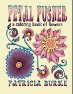 Petal Pusher: a Coloring Book of Flowers 