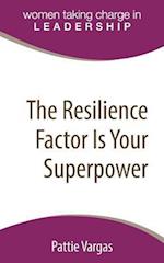 The Resilience Factor Is Your Superpower