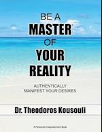 Be a Master of Your Reality