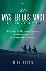 The Mysterious Magi of Christmas