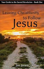 Leaving Christianity to Follow Jesus