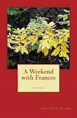 A Weekend with Frances