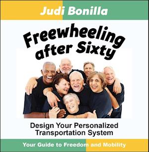Freewheeling after Sixty : Design Your Personalized Transportation System