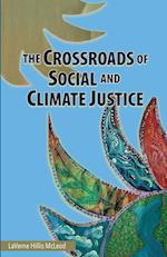 The Crossroads of Social and Climate Justice: An Exploration of Issues & Solutions for Planet and People 