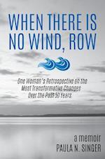 When There Is No Wind, Row