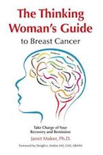 The Thinking Woman's Guide to Breast Cancer