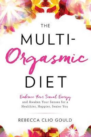 The Multi-Orgasmic Diet