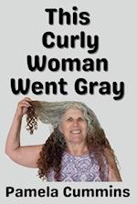 This Curly Woman Went Gray 