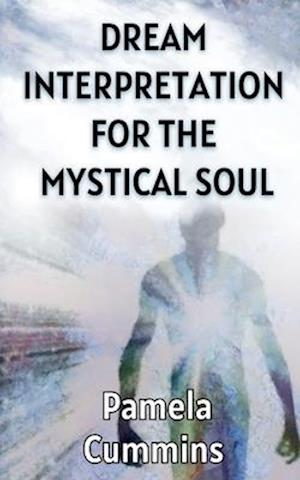 Dream Interpretation for the Mystical Soul