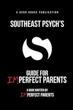 Southeast Psych's Guide for Imperfect Parents