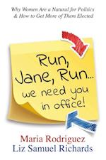 Run Jane Run...We Need You in Office!