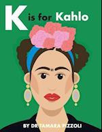 K Is for Kahlo