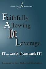 Fail Faithfully Allowing It Leverage