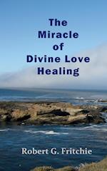 The Miracle of Divine Love Healing