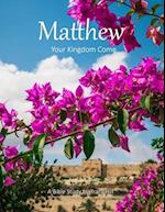 Matthew: Your Kingdom Come 