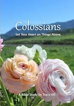 Colossians: Set Your Heart on Things Above 