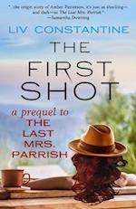The First Shot - A Prequel to The Last Mrs. Parrish