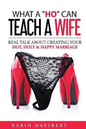 What a 'ho' Can Teach a Wife
