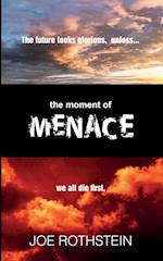 The Moment of Menace