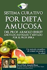 Sistema Curativo Por Dieta Amucosa del Prof. Arnold Ehret