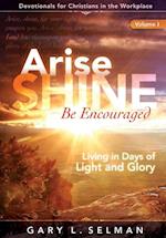 Arise, SHINE, Be Encouraged