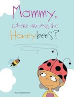 Mommy, Where Are All the Honeybees?