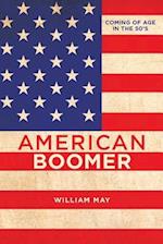 American Boomer: Coming of Age in the 50's 