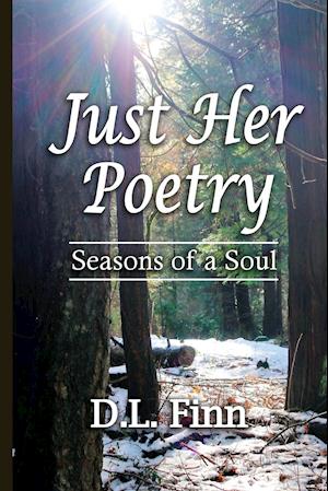 Just Her Poetry Seasons of a Soul