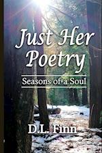 Just Her Poetry Seasons of a Soul