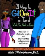 21 Ways to Get Over It for Teens! What You Need to Know!