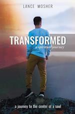 Transformed: A Spiritual Journey 