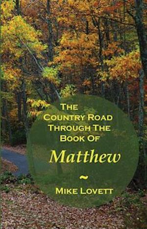 Country Road Through The Book Of Matthew