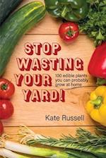 Stop Wasting Your Yard!