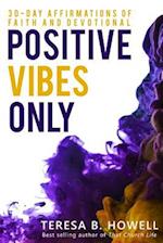 Positive Vibes Only