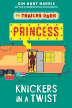 The Trailer Park Princess with her Knickers in a Twist