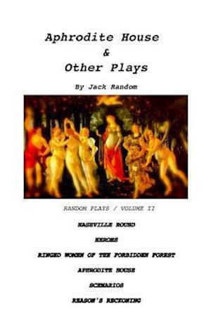 Aphrodite House & Other Plays