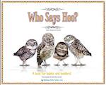 Who Says Hoo?: A Book for Babies & Toddlers - and anybody else that likes animals. 