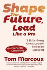 Shape the Future, Lead Like a Pro
