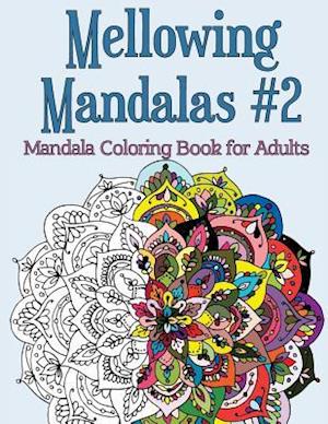 Mellowing Mandalas Book #2