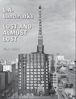 L.A. Landmarks Lost and Almost Lost