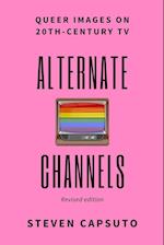 Alternate Channels: Queer Images on 20th-Century TV (revised edition) 