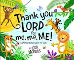Thank You Lord for Me, Me, Me!
