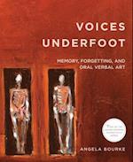 Voices Underfoot: Memory, Forgetting, and Oral Verbal Art