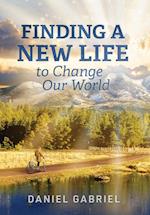 Finding a New Life to Change Our World