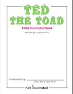 Ted the Toad: A Kid Illustrated Book 