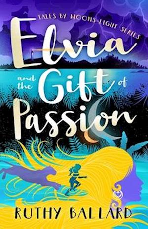 Elvia and the Gift of Passion